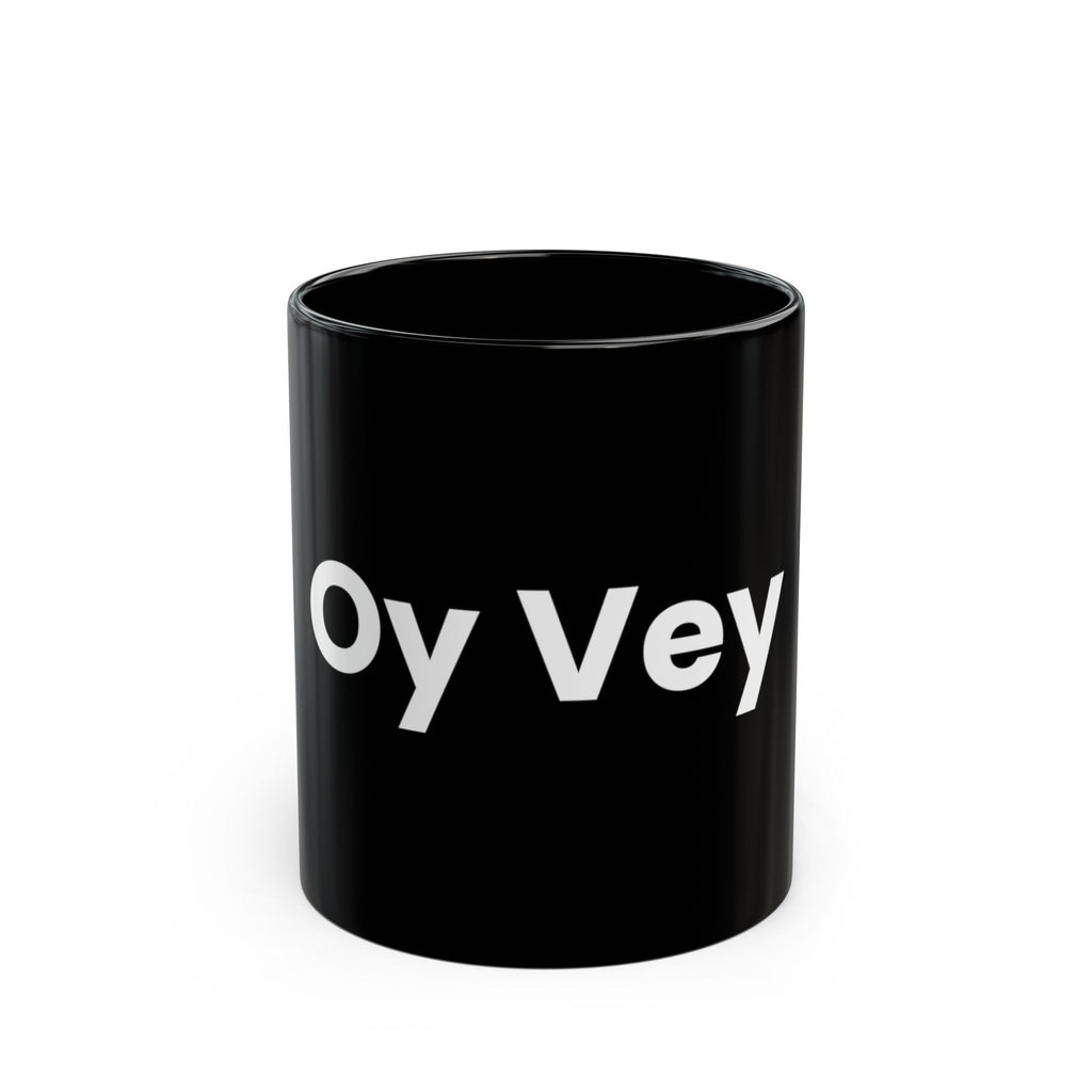 Oy Vey Black Coffee Mug — Funny Yiddish Phrase 11oz & 15oz