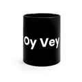 Oy Vey Black Coffee Mug — Funny Jewish Expression 11oz Ceramic Mug
