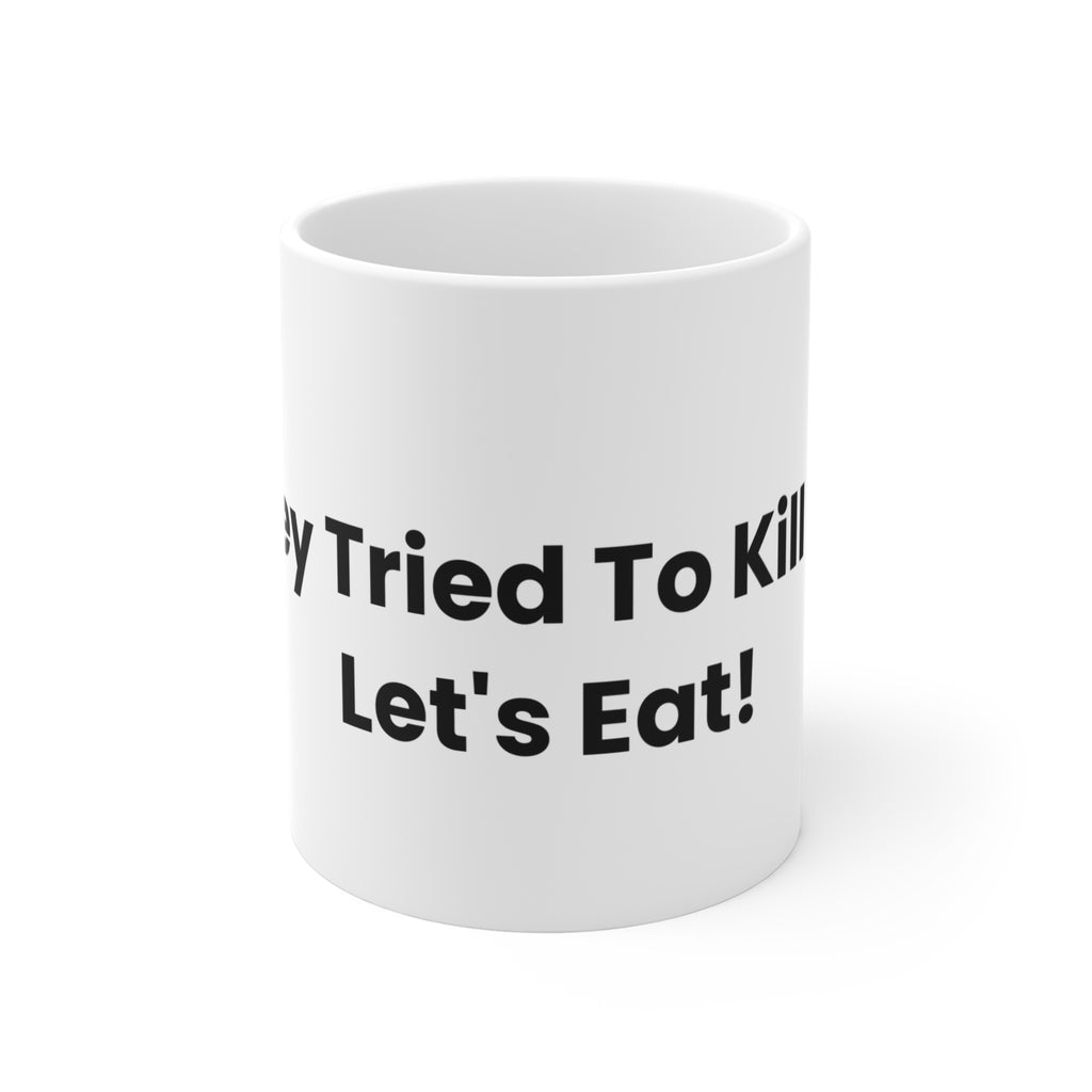 They Tried To Kill Us, Let's Eat! — Jewish Humor Coffee Mug