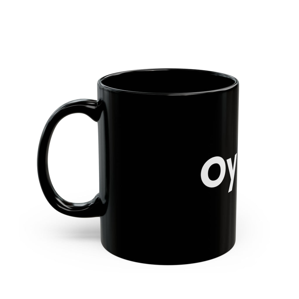 Oy Vey Black Coffee Mug — Funny Yiddish Phrase 11oz & 15oz