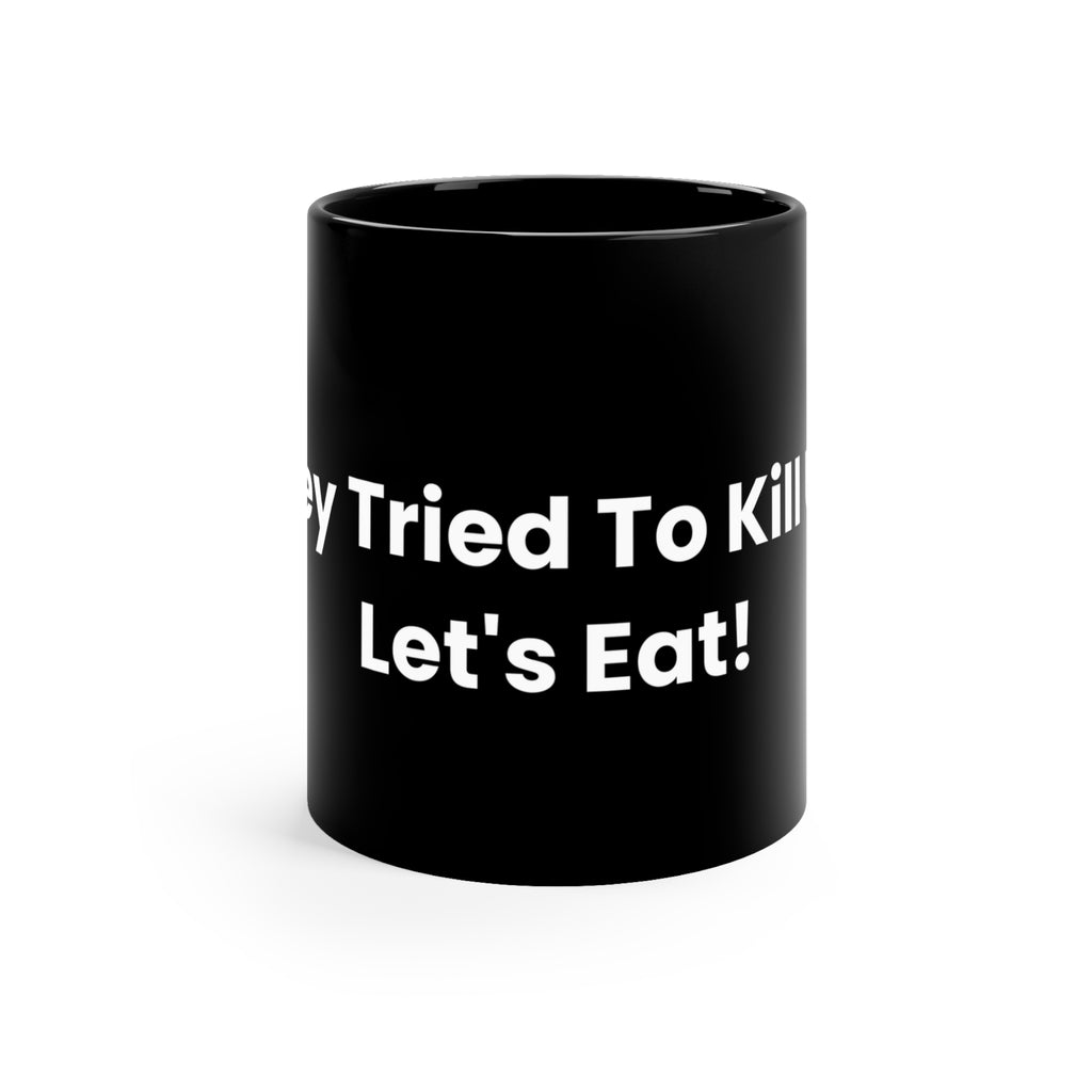 They Tried To Kill Us, Let's Eat! — Jewish Humor Coffee Mug